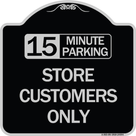 15 Minutes Parking Store Customers Only Heavy-Gauge Aluminum Architectural Sign